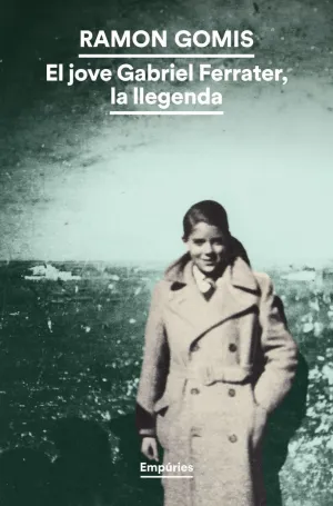 JOVE GABRIEL FERRATER, LA LLEGENDA JOVE GABRIEL FERRATER, LA LLEGENDA