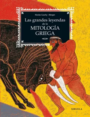 LAS GRANDES LEYENDAS DE LA MITOLOGÍA GRIEGA LAS GRANDES LEYENDAS DE LA MITOLOGÍA GRIEGA