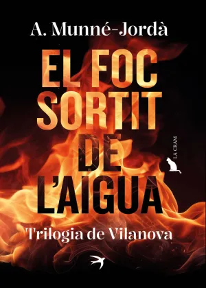 EL FOC SORTIT DE L'AIGUA - TRILOGIA DE VILANOVA