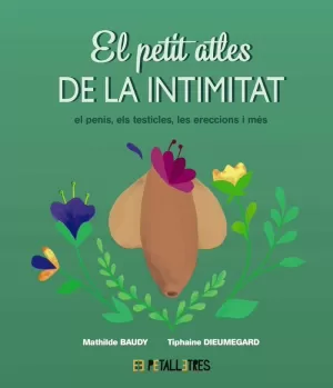 EL PETIT ATLES DE LA INTIMITAT: EL PENIS, ELS TESTICLES, LES ERECCIONES I MÉS
