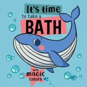 IT'S TIME TO TAKE A BATH