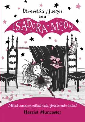 ISADORA MOON - DIVERSIÓN Y JUEGOS CON ISADORA MOON ISADORA MOON - DIVERSIÓN Y JUEGOS CON ISADORA MOON