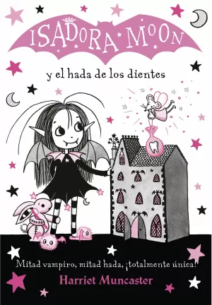 ISADORA MOON 10 - ISADORA MOON Y EL HADA DE LOS DIENTES ISADORA MOON 10 - ISADORA MOON Y EL HADA DE LOS DIENTES