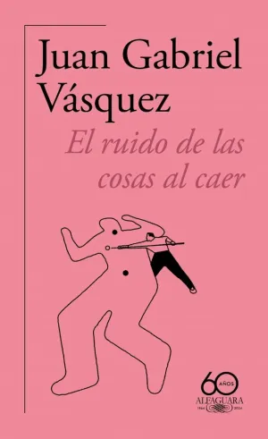 EL RUIDO DE LAS COSAS AL CAER (60.º ANIVERSARIO DE ALFAGUARA 2011) EL RUIDO DE LAS COSAS AL CAER (60.º ANIVERSARIO DE ALFAGUARA 2011)