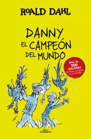 DANNY EL CAMPEÓN DEL MUNDO (COLECCIÓN ALFAGUARA CLÁSICOS) DANNY EL CAMPEÓN DEL MUNDO (COLECCIÓN ALFAGUARA CLÁSICOS)