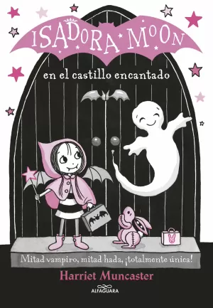 ISADORA MOON 6 - ISADORA MOON EN EL CASTILLO ENCANTADO ISADORA MOON 6 - ISADORA MOON EN EL CASTILLO ENCANTADO