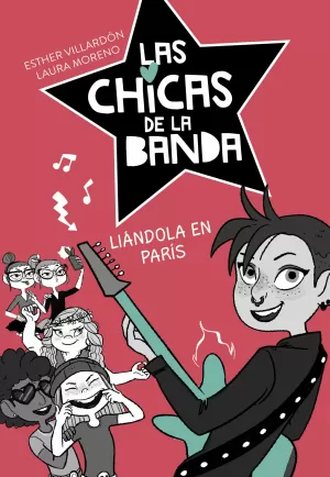 LIÁNDOLA EN PARÍS (SERIE LAS CHICAS DE LA BANDA 3) LIÁNDOLA EN PARÍS (SERIE LAS CHICAS DE LA BANDA 3)