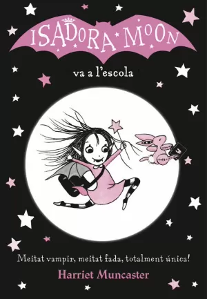 LA ISADORA MOON 1 - LA ISADORA MOON VA A L'ESCOLA