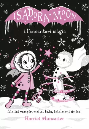LA ISADORA MOON I L'ENCANTERI MÀGIC (GRANS HISTÒRIES DE LA ISADORA MOON 1) LA ISADORA MOON I L'ENCANTERI MÀGIC (GRANS HISTÒRIES DE LA ISADORA MOON 1)