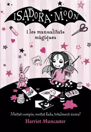 LA ISADORA MOON - ISADORA MOON I LES MANUALITATS MÀGIQUES LA ISADORA MOON - ISADORA MOON I LES MANUALITATS MÀGIQUES