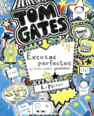 TOM GATES: EXCUSAS PERFECTAS (Y OTRAS COSILLAS GENIALES) TOM GATES: EXCUSAS PERFECTAS (Y OTRAS COSILLAS GENIALES)