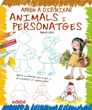 APRÈN A DIBUIXAR ANIMALS I PERSONATGES APRÈN A DIBUIXAR ANIMALS I PERSONATGES