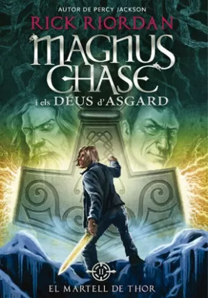 MAGNUS CHASE I ELS DÉUS D'ASGARD 2. EL MARTELL DE THOR MAGNUS CHASE I ELS DÉUS D'ASGARD 2. EL MARTELL DE THOR