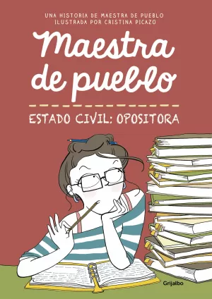 MAESTRA DE PUEBLO. ESTADO CIVIL: OPOSITORA (EDICIÓN CON ESTAMPITA) MAESTRA DE PUEBLO. ESTADO CIVIL: OPOSITORA (EDICIÓN CON ESTAMPITA)