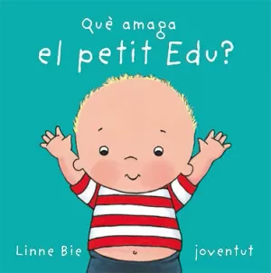 QUE AMAGA EL PETIT EDU
