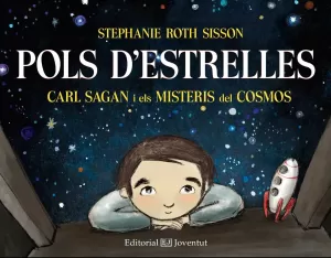 POLS D'ESTRELLES. CARL SAGAN I ELS MISTERIS DEL COSMOS POLS D'ESTRELLES. CARL SAGAN I ELS MISTERIS DEL COSMOS