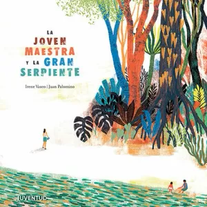 LA JOVEN MAESTRA Y LA GRAN SERPIENTE LA JOVEN MAESTRA Y LA GRAN SERPIENTE