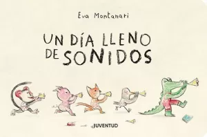 UN DÍA LLENO DE SONIDOS UN DÍA LLENO DE SONIDOS