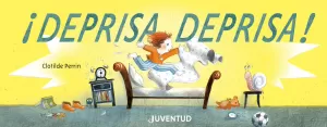 ¡DEPRISA, DEPRISA!