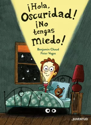 ¡HOLA OSCURIDAD! ¡NO TENGAS MIEDO! ¡HOLA OSCURIDAD! ¡NO TENGAS MIEDO!