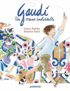 GAUDÍ, UN VERANO INOLVIDABLE GAUDÍ, UN VERANO INOLVIDABLE
