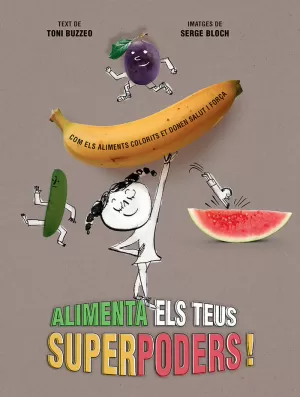 ALIMENTA ELS TEUS SUPERPODERS ALIMENTA ELS TEUS SUPERPODERS