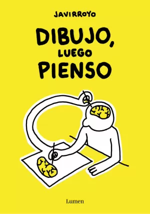 DIBUJO, LUEGO PIENSO DIBUJO, LUEGO PIENSO