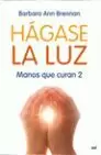 HÁGASE LA LUZ HÁGASE LA LUZ