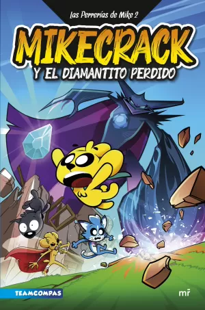 LAS PERRERÍAS DE MIKE 2. MIKECRACK Y EL DIAMANTITO PERDIDO LAS PERRERÍAS DE MIKE 2. MIKECRACK Y EL DIAMANTITO PERDIDO