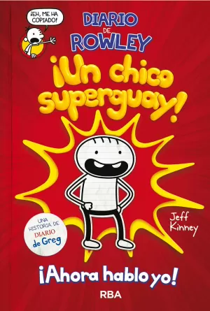 DIARIO DE ROWLEY 1 - ¡UN CHICO SUPER GUAY! DIARIO DE ROWLEY 1 - ¡UN CHICO SUPER GUAY!