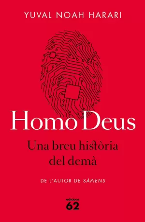 HOMO DEUS. UNA BREU HISTÒRIA DEL DEMÀ HOMO DEUS. UNA BREU HISTÒRIA DEL DEMÀ