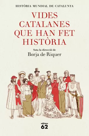 VIDES CATALANES QUE HAN FET HISTÒRIA VIDES CATALANES QUE HAN FET HISTÒRIA