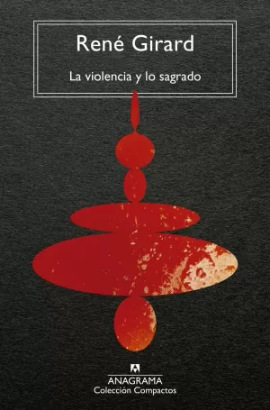 LA VIOLENCIA Y LO SAGRADO LA VIOLENCIA Y LO SAGRADO
