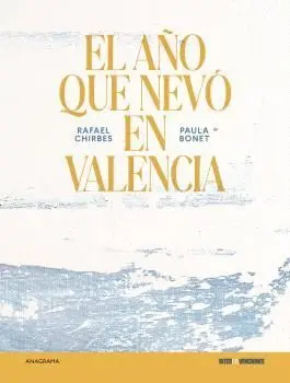 AÑO QUE NEVÓ EN VALENCIA, EL - ILUSTRADO AÑO QUE NEVÓ EN VALENCIA, EL - ILUSTRADO