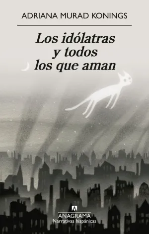 IDOLATRAS Y TODOS LOS QUE AMAN, LOS IDOLATRAS Y TODOS LOS QUE AMAN, LOS