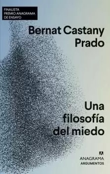 UNA FILOSOFÍA DEL MIEDO UNA FILOSOFÍA DEL MIEDO
