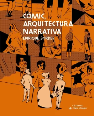 CÓMIC, ARQUITECTURA NARRATIVA CÓMIC, ARQUITECTURA NARRATIVA