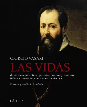 LAS VIDAS DE LOS MÁS EXCELENTES ARQUITECTOS, PINTORES Y ESCULTORES ITALIANOS DES LAS VIDAS DE LOS MÁS EXCELENTES ARQUITECTOS, PINTORES Y ESCULTORES ITALIANOS DES