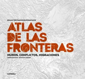 ATLAS DE LAS FRONTERAS ATLAS DE LAS FRONTERAS