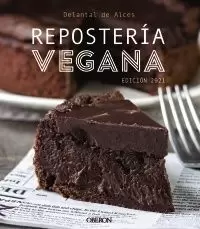 REPOSTERÍA VEGANA. EDICIÓN 2021 REPOSTERÍA VEGANA. EDICIÓN 2021