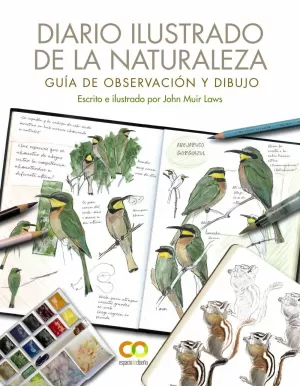 DIARIO ILUSTRADO DE LA NATURALEZA. GUÍA DE OBSERVACIÓN Y DIBUJO DIARIO ILUSTRADO DE LA NATURALEZA. GUÍA DE OBSERVACIÓN Y DIBUJO