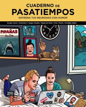 CUADERNO DE PASATIEMPOS. ENTRENA TUS NEURONAS CON HUMOR CUADERNO DE PASATIEMPOS. ENTRENA TUS NEURONAS CON HUMOR