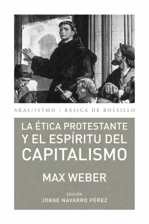 LA ÉTICA PROTESTANTE Y EL ESPÍRITU DEL CAPITALISMO LA ÉTICA PROTESTANTE Y EL ESPÍRITU DEL CAPITALISMO