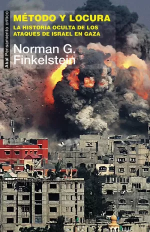 METODO Y LOCURA. HISTORIA OCULTA ATAQUES DE ISRAEL