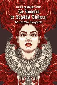 LA HUNGRIA DE ERZSEBET BATHORY