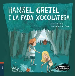 HANSEL, GRETEL I LA FADA XOCOLATERA HANSEL, GRETEL I LA FADA XOCOLATERA
