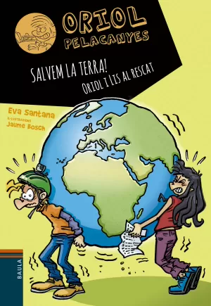 SALVEM LA TERRA! ORIOL I LIS AL RESCAT SALVEM LA TERRA! ORIOL I LIS AL RESCAT