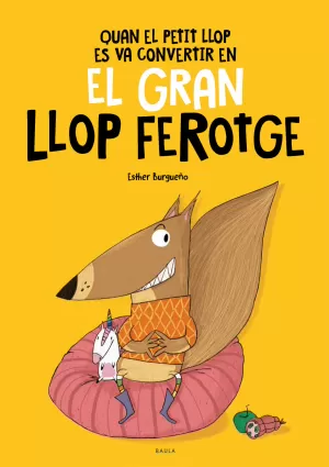 QUAN EL PETIT LLOP ES VA CONVERTIR EN EL GRAN LLOP FEROTGE QUAN EL PETIT LLOP ES VA CONVERTIR EN EL GRAN LLOP FEROTGE