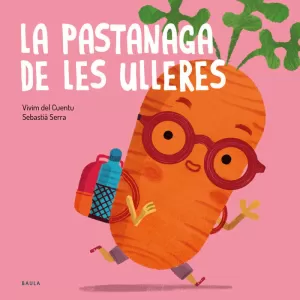 PASTANAGA DE LES ULLERES, LA PASTANAGA DE LES ULLERES, LA