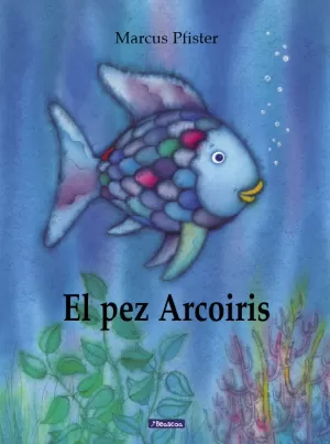 EL PEZ ARCOÍRIS (EL PEZ ARCOÍRIS) EL PEZ ARCOÍRIS (EL PEZ ARCOÍRIS)